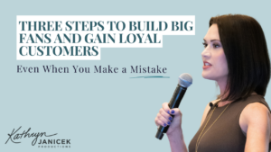 Three Steps to Build Big Fans and Gain Loyal Customers When You Make a Mistake